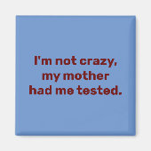 Ik ben niet gek dat mijn moeder me liet testen magneet (Voorkant)