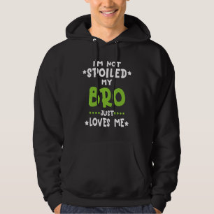 Ik ben niet gek op mijn broer... ik hou van grappi hoodie