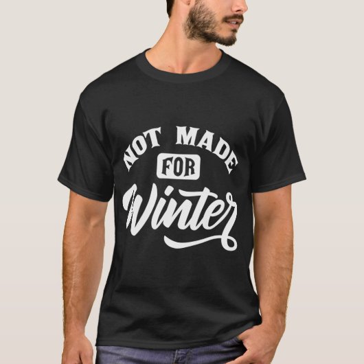 Ik ben niet gemaakt voor het zonnige winterweer t-shirt (Voorkant)