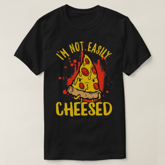 Ik ben niet gemakkelijk aangenaam Cheese Pizza jap T-shirt (Design voorkant)
