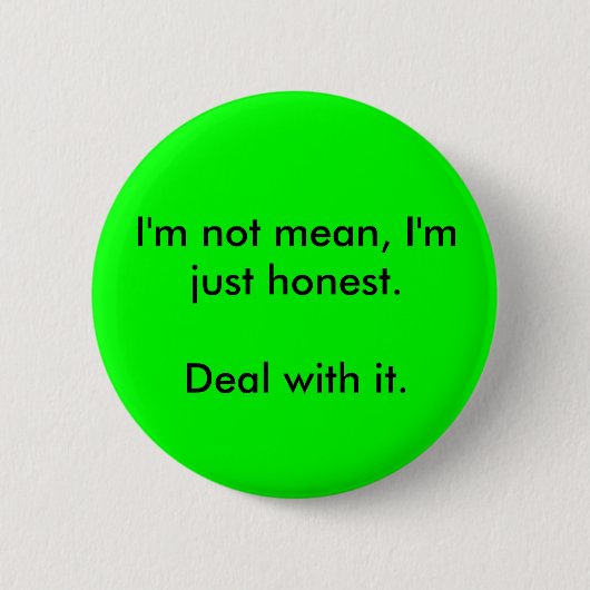 Ik ben niet gemeen, ik ben gewoon eerlijk. ronde button 5,7 cm (Voorkant)