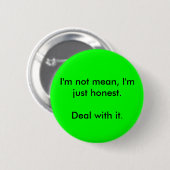 Ik ben niet gemeen, ik ben gewoon eerlijk. ronde button 5,7 cm (Voorkant /achterkant)