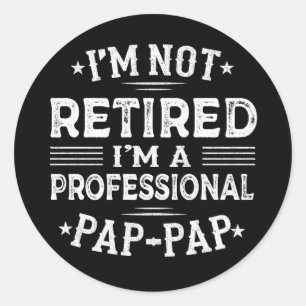 Ik ben niet gepensioneerd Ik ben een professionele Ronde Sticker