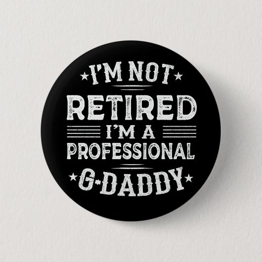 Ik ben niet gepensioneerd Ik ben professionele G-D Ronde Button 5,7 Cm (Voorkant)