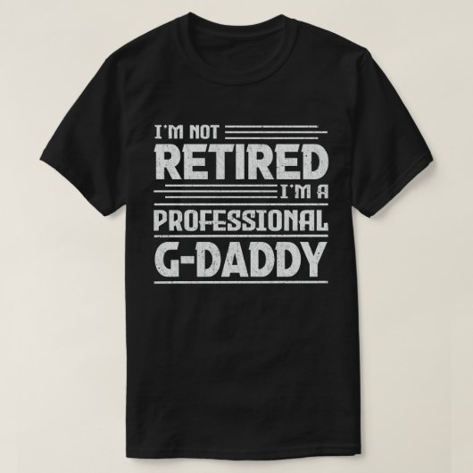 Ik ben niet gepensioneerd Ik ben professionele G-D T-shirt (Design voorkant)