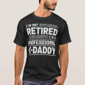 Ik ben niet gepensioneerd Ik ben professionele G-D T-shirt (Voorkant)