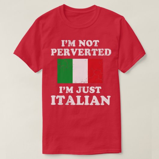 Ik ben niet geperverteerd en ben gewoon Italiaans T-shirt (Design voorkant)
