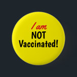 Ik ben NIET gevaccineerd gele Button<br><div class="desc">Rode en gele badge met het bericht "Ik ben NIET gevaccineerd".  Vertel de wereld je vaccinatiestatus.</div>