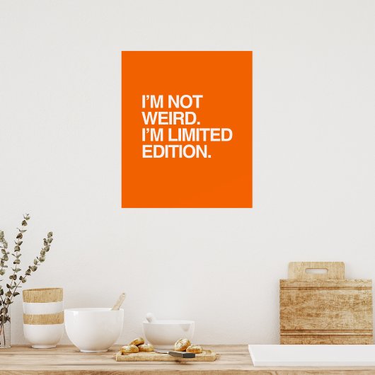 IK BEN NIET GEWOON DAT IK BEPERKTE EDITIE BEN POSTER (Keuken)