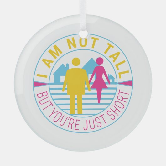 Ik ben niet groot, maar je bent gewoon kort glas ornament (Voorkant)