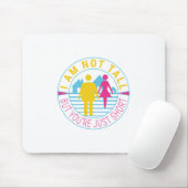 Ik ben niet groot, maar je bent gewoon kort muismat (Met muis)