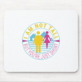 Ik ben niet groot, maar je bent gewoon kort muismat (Voorkant)