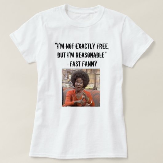 "Ik ben niet helemaal vrij, maar ik ben redelijk" T-shirt (Design voorkant)