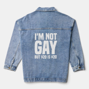 Ik ben niet homo, maar $20 is $20-45324 denim jacket