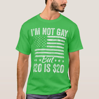 Ik ben niet homo, maar 20 is 20 euro Humoristische T-shirt