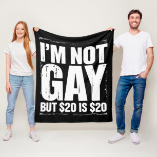 Ik ben niet homo, maar $20 is $20 Grappig LGBTQ Fleece Deken
