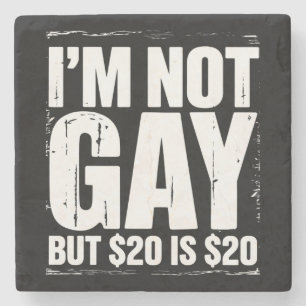 Ik ben niet homo, maar $20 is $20 Grappig LGBTQ Stenen Onderzetter