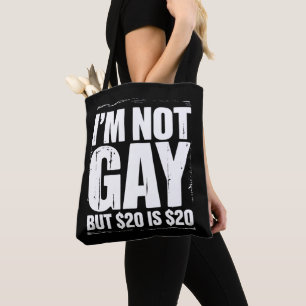 Ik ben niet homo, maar $20 is $20 Grappig LGBTQ Tote Bag