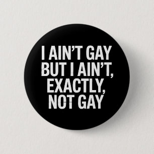 Ik ben niet homo, maar ik ben ook niet echt niet h ronde button 5,7 cm