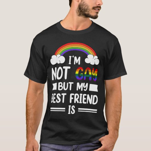 Ik ben niet homo, maar mijn beste vriend is lBTQ P T-shirt (Voorkant)