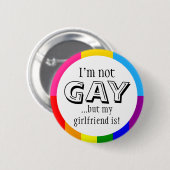 Ik ben niet homo, maar mijn vriendin is ronde button 5,7 cm (Voorkant /achterkant)