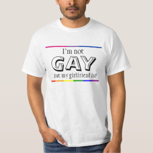 Ik ben niet homo, maar mijn vriendin is t-shirt
