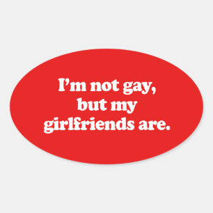 IK BEN NIET HOMO, MAAR MIJN VRIENDINNEN WEL OVALE STICKER