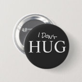 Ik ben niet Hug Ronde Button 5,7 Cm (Voorkant /achterkant)