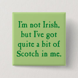 Ik ben niet Iers - grappig Scotch Whisky Pun - gro Vierkante Button 5,1 Cm