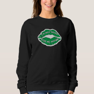 Ik ben niet Iers Kiss me, maar grappig St Patricks Trui