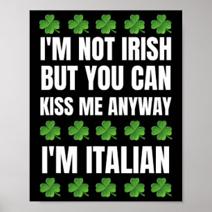 Ik ben niet Iers Kus me toch grappig Italiaans St Poster