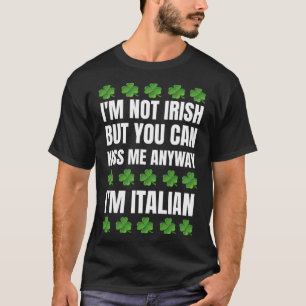 Ik ben niet Iers Kus me toch Grappige Italiaanse S T-shirt