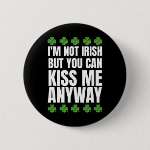 Ik ben niet Iers Kus me toch St. Patricks Dag Ronde Button 5,7 Cm