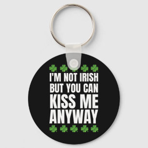 Ik ben niet Iers Kus me toch St. Patricks Dag Sleutelhanger