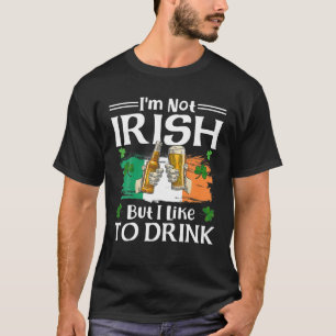 Ik ben niet Iers, maar ik Drink graag Beer St. Pat T-shirt