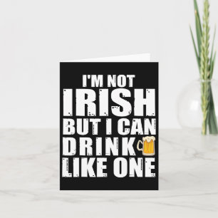 Ik ben niet Iers maar ik kan drinken als een Ier S Kaart
