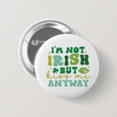 Ik ben niet Iers, maar kus me toch. Ronde Button 5,7 Cm (Voorkant /achterkant)