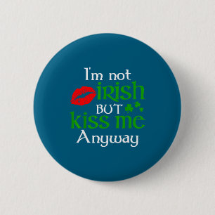 Ik ben niet Iers, maar kus me toch St. Patrick Dag Ronde Button 5,7 Cm