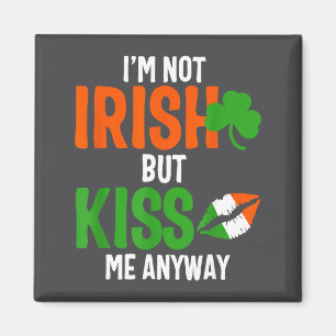 Ik ben niet Iers maar kus me toch - St Patrick's D Magneet