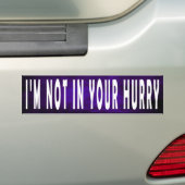 Ik ben niet in je haast - Bumpersticker (Op auto)