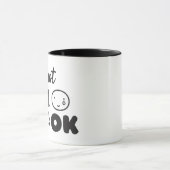 Ik ben niet in orde, maar het is een goede uitnodi mok (Midden)