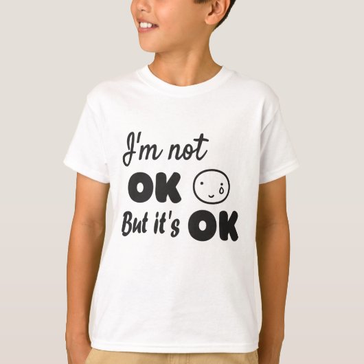 Ik ben niet in orde, maar het is een goede uitnodi t-shirt (Voorkant)