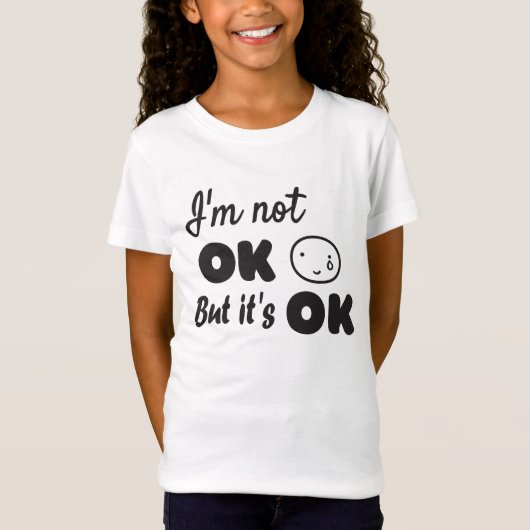 Ik ben niet in orde, maar het is een goede uitnodi t-shirt (Voorkant)