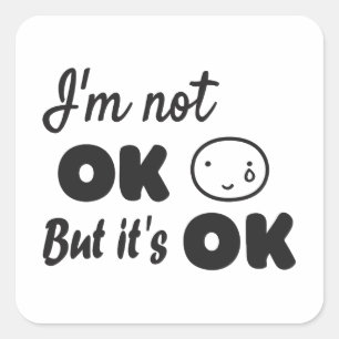 Ik ben niet in orde, maar het is een goede uitnodi vierkante sticker