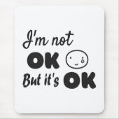 Ik ben niet in orde, maar het is goed uitnodigen b muismat (Voorkant)