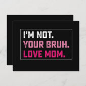 Ik ben niet je bruh liefde mam groovy Moederdag Briefkaart (Voorkant / Achterkant)