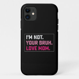 Ik ben niet je Bruh-liefde Moeder Groovy Moederdag Case-Mate iPhone Case