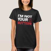 Ik ben niet je F1 Button. T-shirt (Voorkant)