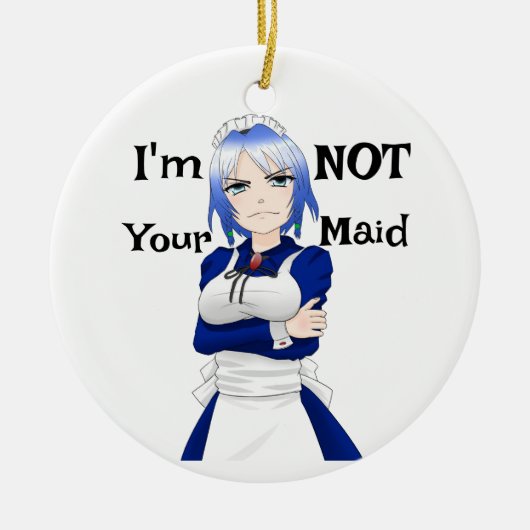 Ik ben niet je meid keramisch Ornament (Voorkant)