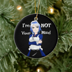 Ik ben niet je meid keramisch Ornament